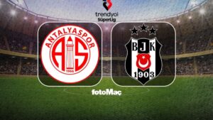 Beşiktaş maçı CANLI İZLE | Antalyaspor – Beşiktaş maçı detayları!