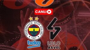 Fenerbahçe Beko-ASVEL maçı CANLI (EuroLeague)