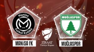 Manisa FK-Muğlaspor maçı CANLI İZLE | Ziraat Türkiye Kupası CANLI MAÇ