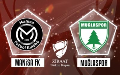 Manisa FK-Muğlaspor maçı CANLI İZLE | Ziraat Türkiye Kupası CANLI MAÇ