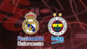 Real Madrid-Fenerbahçe Beko | CANLI