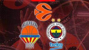 Valencia Basket-Fenerbahçe Beko maçı CANLI